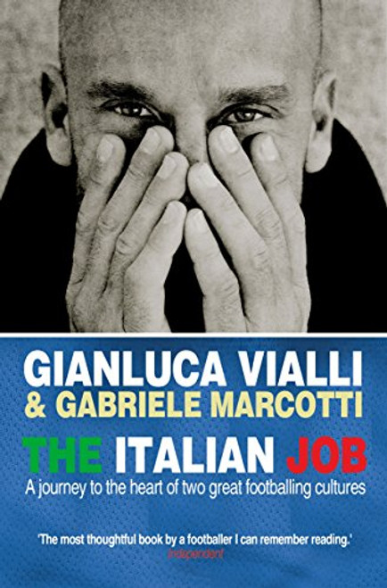 The Italian Job: A Journey to the Heart of Two Great Footballing Cultures The Italian Job: A Journey to the Heart of Two Great Footballing Cultures