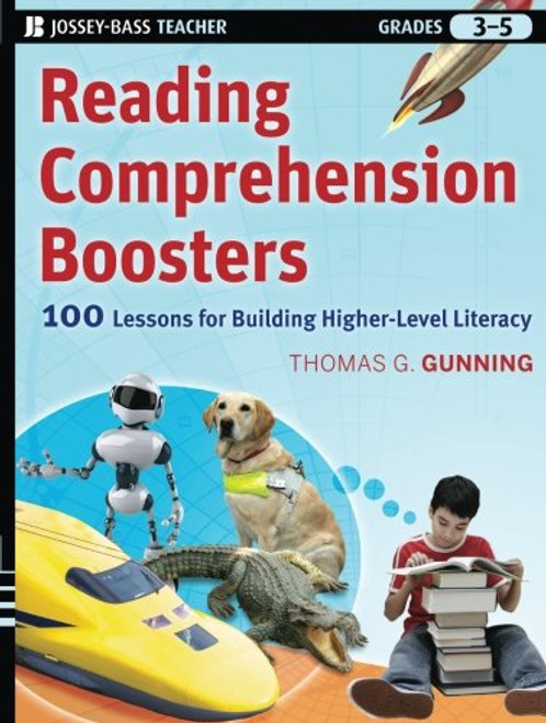 Reading Comprehension Boosters: 100 Lessons for Building Higher-Level Literacy, Grades 3-5