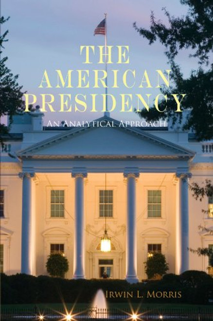 The American Presidency: An Analytical Approach