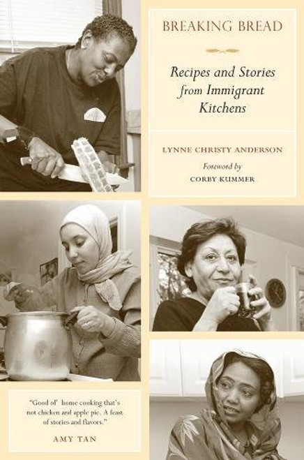 Breaking Bread: Recipes and Stories from Immigrant Kitchens Breaking Bread: Recipes and Stories from Immigrant Kitchens