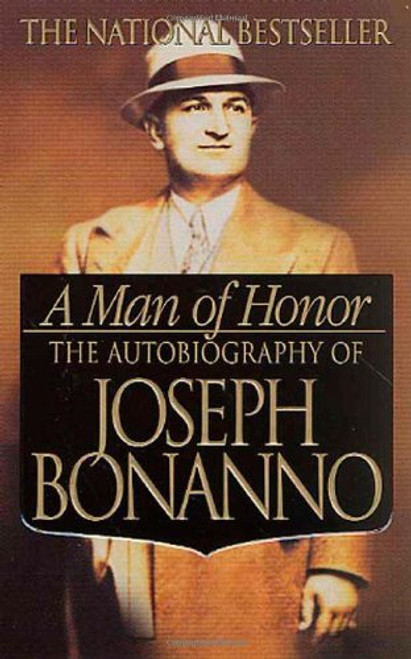 A Man of Honor: The Autobiography of Joseph Bonanno A Man of Honor: The Autobiography of Joseph Bonanno
