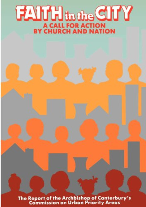 Faith in the City: A Call for Action by Church and Nation