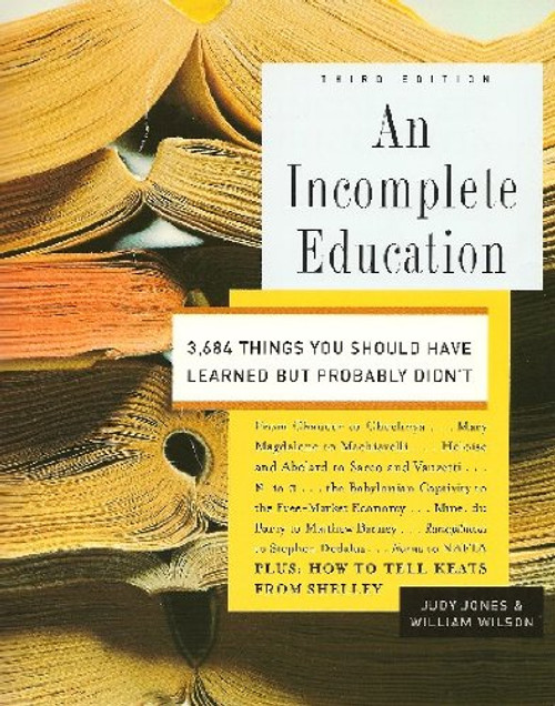 An Incomplete Education, 3,684 Things You Should Have Learned But probably Didn't