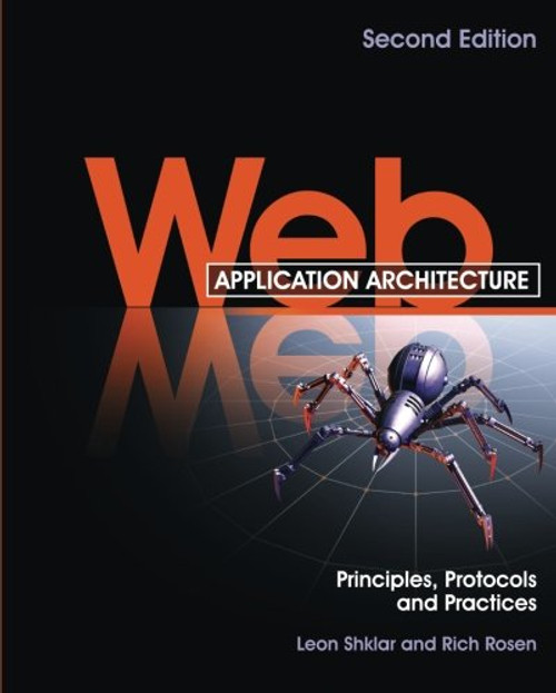 Web Application Architecture: Principles, Protocols and Practices