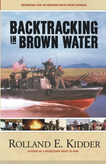 Backtracking in Brown Water: Retracing Life on Mekong Delta River Patrols