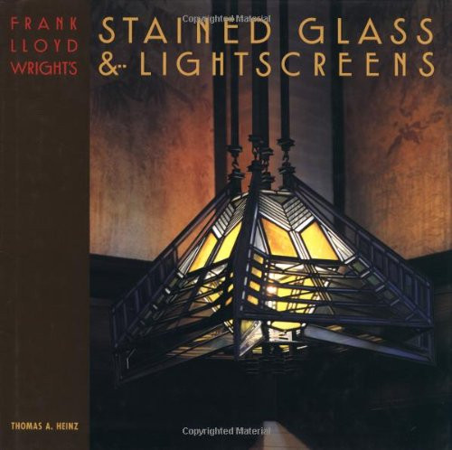 Frank Lloyd Wright's Stained Glass & Lightscreens Frank Lloyd Wright's Stained Glass & Lightscreens