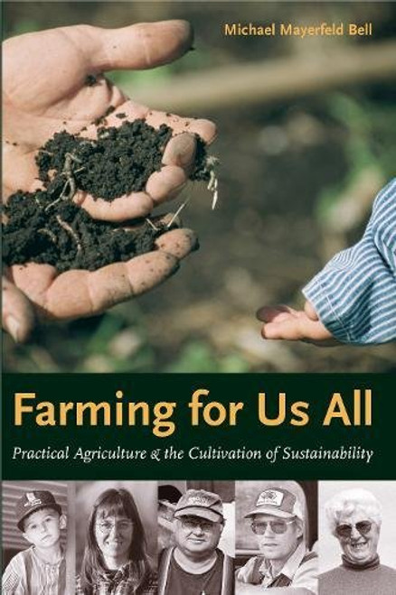 Farming for Us All: Practical Agriculture and the Cultivation of Sustainability (Rural Studies) Farming for Us All: Practical Agriculture and the Cultivation of Sustainability (Rural Studies)