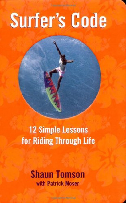 Surfer's Code: 12 Simple Lessons for Riding Through Life