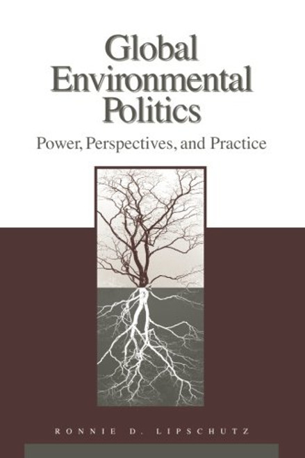 Global Environmental Politics: Power, Perspectives, and Practice