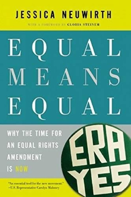 Equal Means Equal: Why the Time for an Equal Rights Amendment Is Now