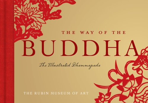 The Way of the Buddha: The Illustrated Dhammapada