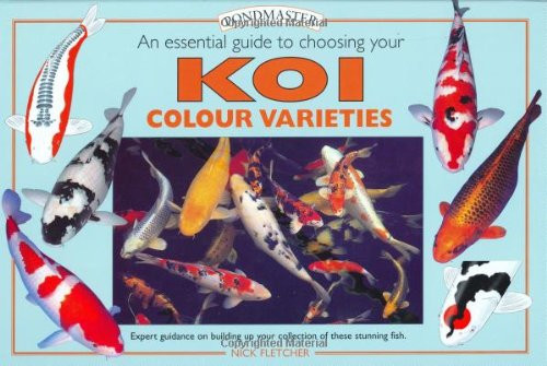 An Essential Guide to Choosing Your Koi Colour Varieties (Pondmaster S.)