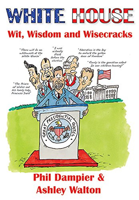 White House Wit, Wisdom and Wisecracks