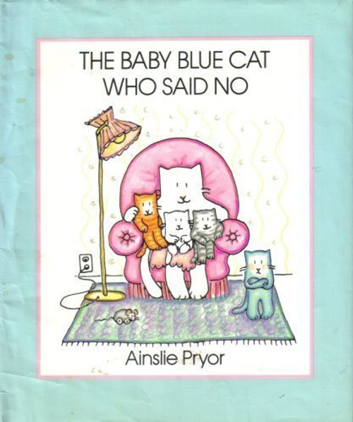 The Baby Blue Cat Who Said No (Viking Kestrel Picture Books)