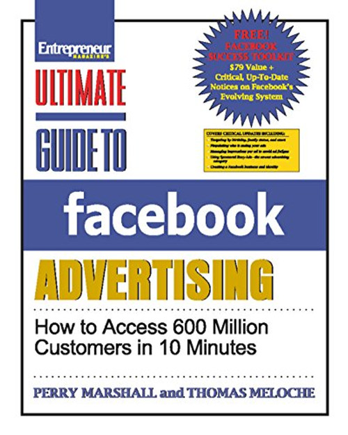 Ultimate Guide to Facebook Advertising: How to Access 600 Million Customers in 10 Minutes (Ultimate Series)
