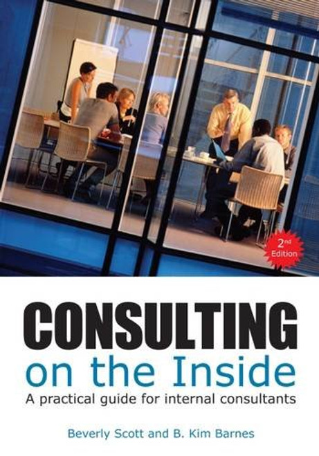 Consulting on the Inside: A Practical Guide for Internal Consultants
