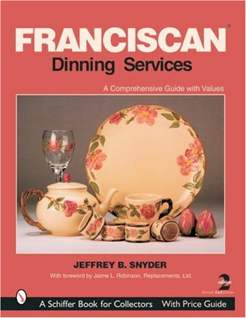 Franciscan Dining Services (Schiffer Book for Collectors) Franciscan Dining Services (Schiffer Book for Collectors)