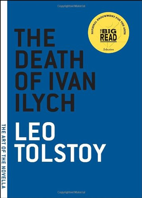 The Death of Ivan Ilych (The Art of the Novella) The Death of Ivan Ilych (The Art of the Novella)