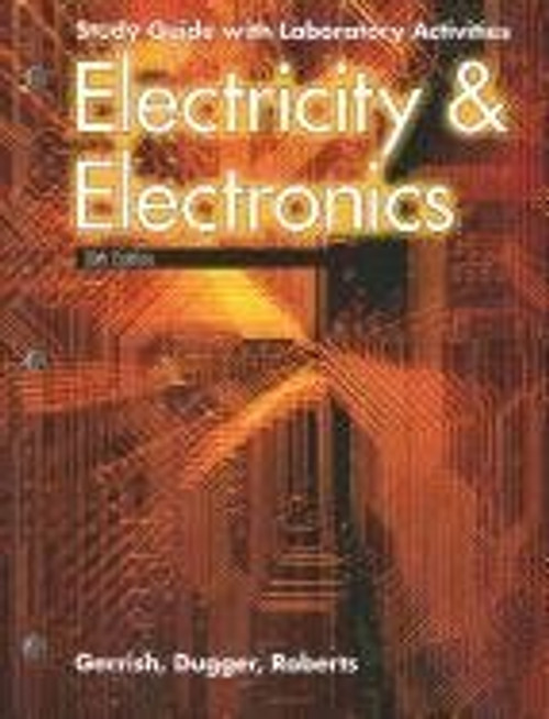 Electricity & Electronics: Study Guide With Laboratory Activities Electricity & Electronics: Study Guide With Laboratory Activities