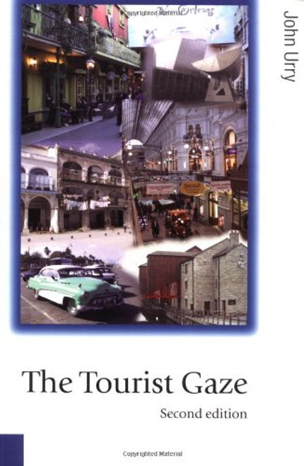 The Tourist Gaze (Published in association with Theory, Culture & Society)