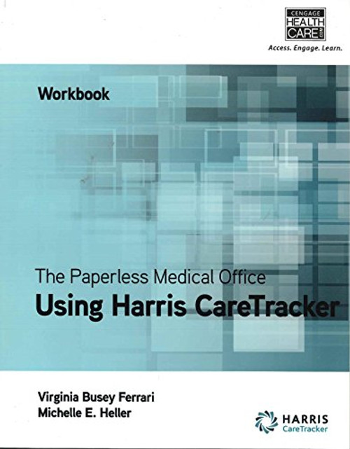The Paperless Medical Office Workbook Using Harris CareTracker, 1st Edition