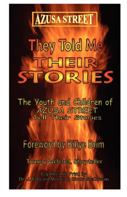 Azusa Street: They Told Me Their Stories