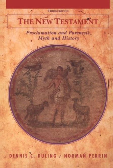 The New Testament: Proclamation and Parenesis, Myth and History