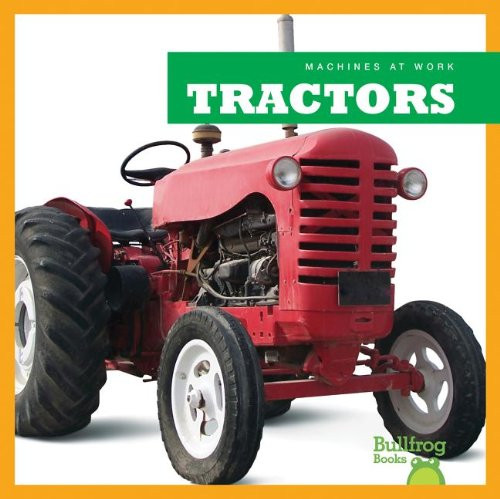 Tractors (Bullfrog Books: Machines at Work)