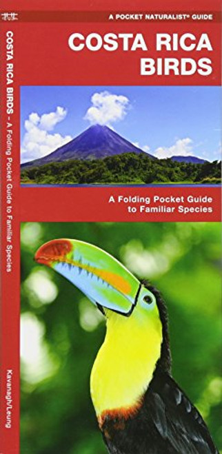 Costa Rica Birds: A Folding Pocket Guide to Familiar Species (A Pocket Naturalist Guide)