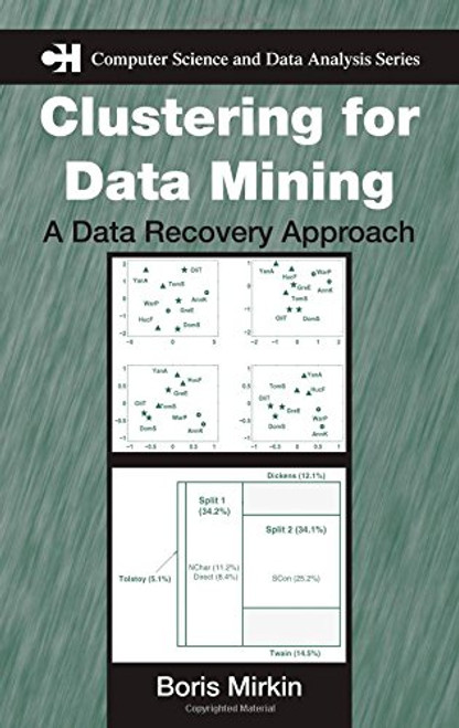 Clustering for Data Mining: A Data Recovery Approach (Chapman & Hall/CRC Computer Science & Data Analysis)