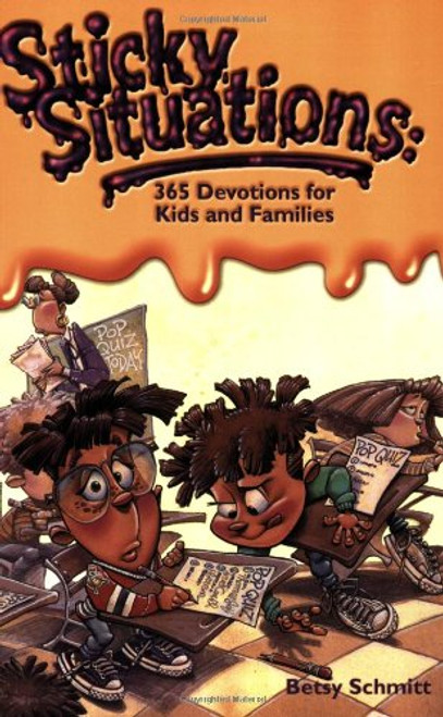 Sticky Situations: 365 Devotions for Kids and Families Sticky Situations: 365 Devotions for Kids and Families