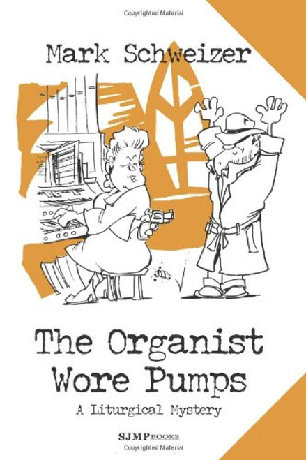 The Organist Wore Pumps: A Liturgical Mystery