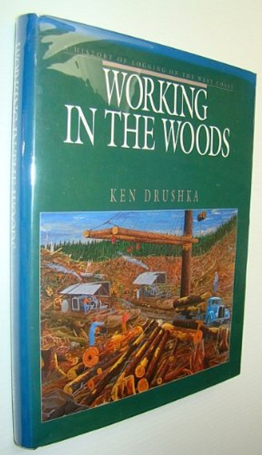 Working in the Woods: A History of Logging on the West Coast