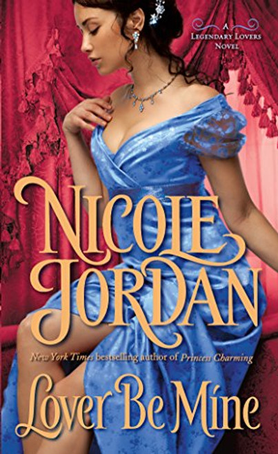 Lover Be Mine: A Legendary Lovers Novel