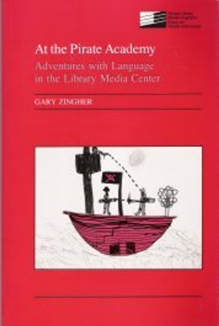 At the Pirate Academy: Adventures With Language in the Library Media Center (SCHOOL LIBRARY MEDIA PROGRAMS FOCUS ON TRENDS AND ISSUES) At the Pirate Academy: Adventures With Language in the Library Media Center (SCHOOL LIBRARY MEDIA PROGRAMS FOCUS ON TRENDS AND ISSUES)