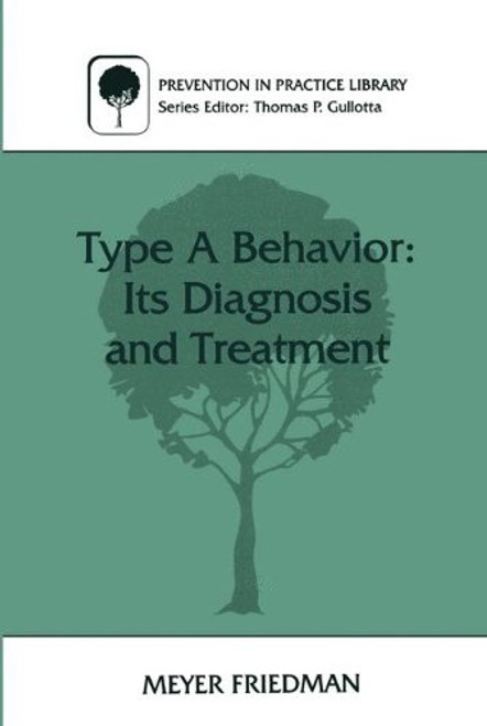 Type A Behavior: Its Diagnosis and Treatment (Prevention in Practice Library)