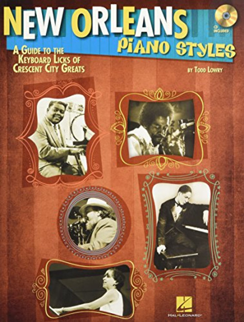 New Orleans Piano Styles: A Guide to the Keyboard Licks of Crescent City Greats