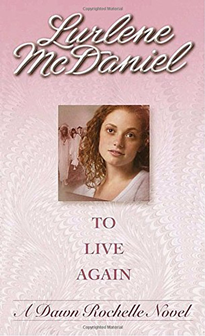 To Live Again (Dawn Rochelle Novels)