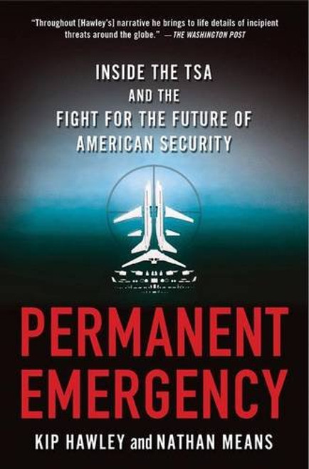 Permanent Emergency: Inside the TSA and the Fight for the Future of American Security