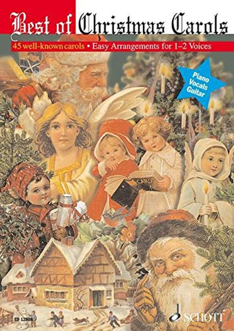 Best of Christmas Carols 45 Well-Known Carols Easy Arrangements 1 Or 2 Voices