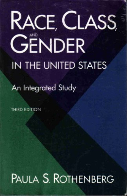 Race, Class, and Gender in the United States: An Integrated Study. Race, Class, and Gender in the United States: An Integrated Study.