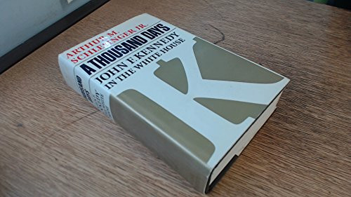 A Thousand Days, John F. Kennedy in the White House