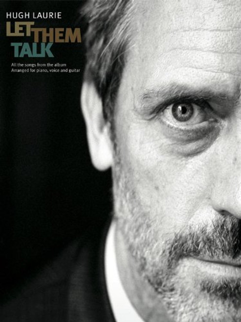 Hugh Laurie: Let Them Talk Hugh Laurie: Let Them Talk