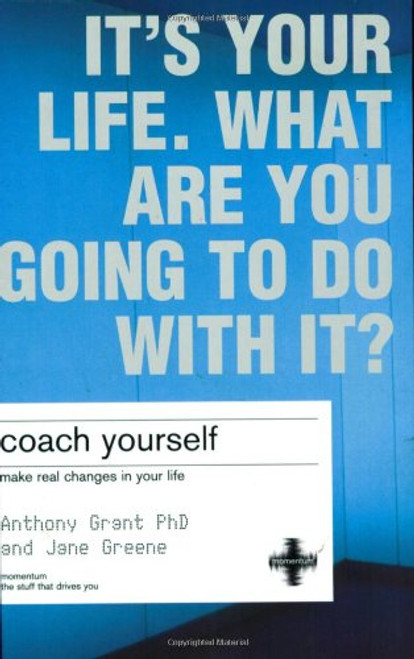 Coach Yourself: Make Real Changes in Your Life (2nd Edition)
