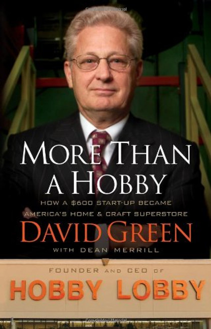 More Than A Hobby: How a $600 Start-Up Became America's Home & Craft Superstore