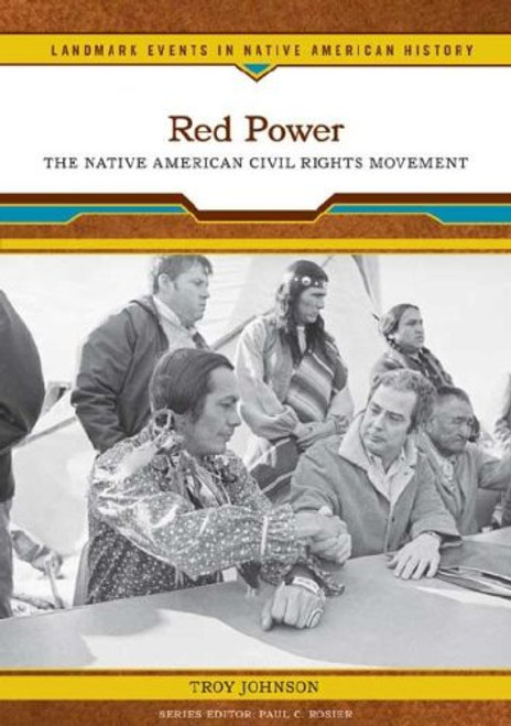 Red Power: The Native American Civil Rights Movement (Landmark Events in Native American History) Red Power: The Native American Civil Rights Movement (Landmark Events in Native American History)