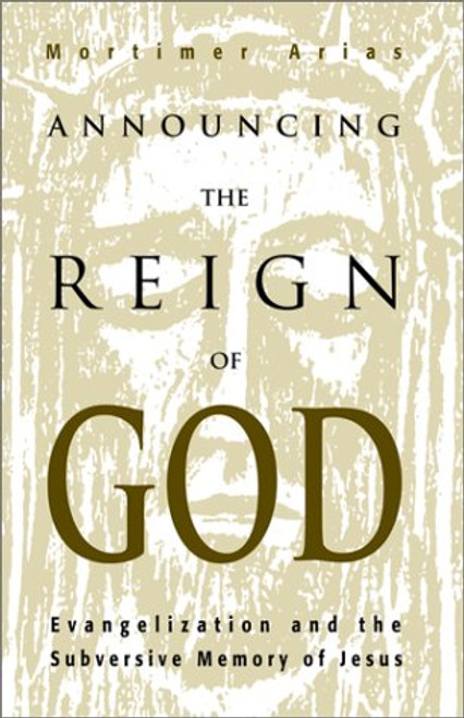 Announcing the Reign of God: Evangelization and the Subversive Memory of Jesus