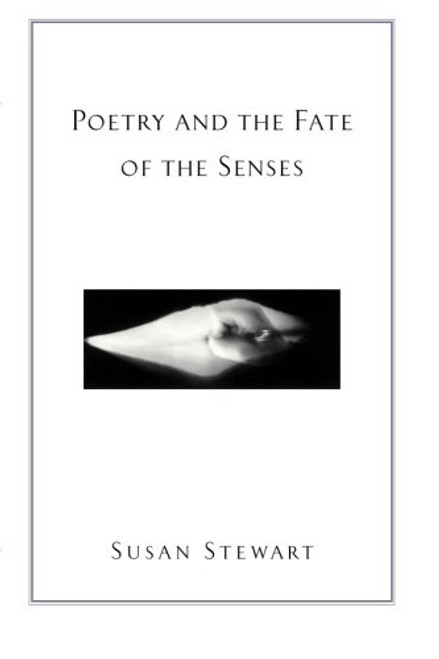 Poetry and the Fate of the Senses