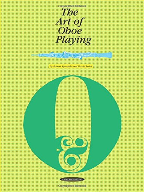 The Art of Oboe Playing: Including Problems and Techniques of Oboe Reedmaking