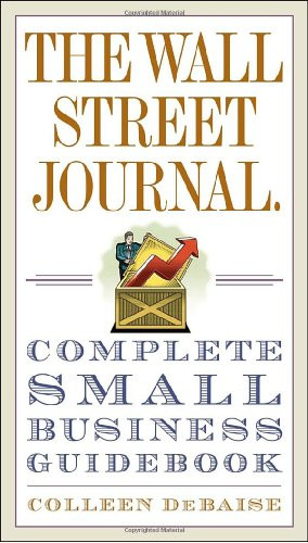 The Wall Street Journal. Complete Small Business Guidebook